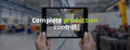 Complete production control