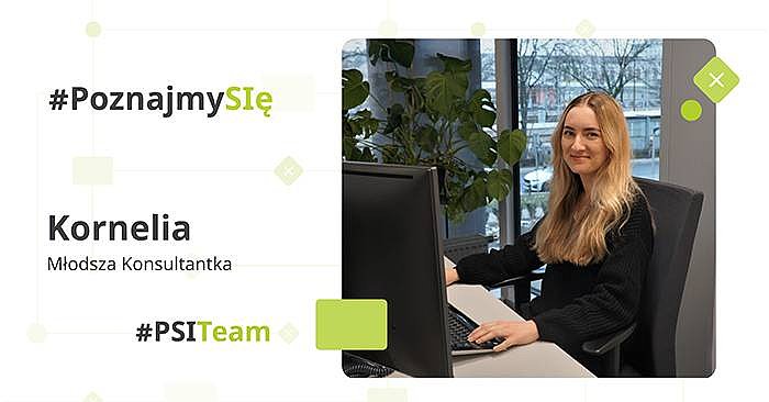 Studentka i młodsza konsultantka Kornelia Girejko opowiada o możliwościach jakie dał jej staż w ramach PSITalents