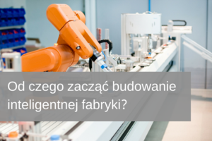 Inteligentna fabryka Przemysł 4.0