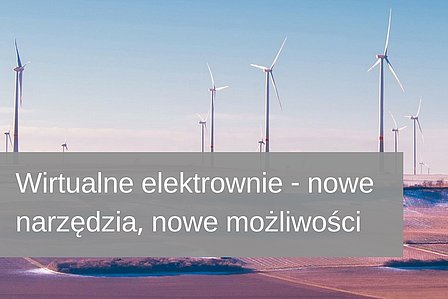 Wirtualne elektrownie - nowe narzędzia, nowe możliwości