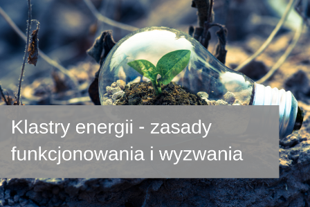 Klastry energii - zasady funkcjonowania i wyzwania